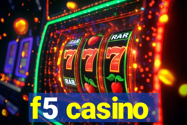 f5 casino