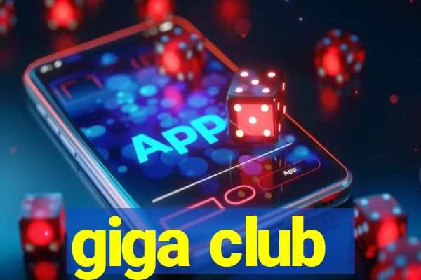 giga club