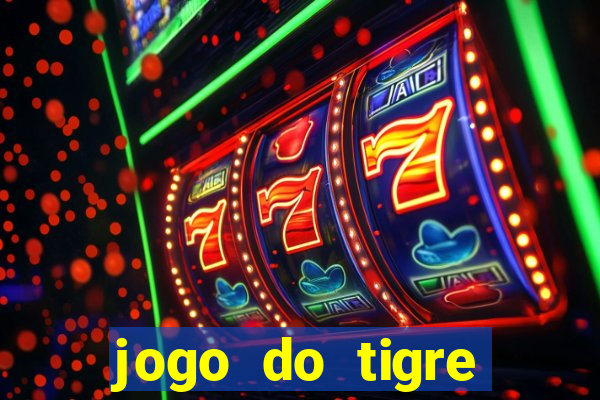 jogo do tigre ganha dinheiro mesmo