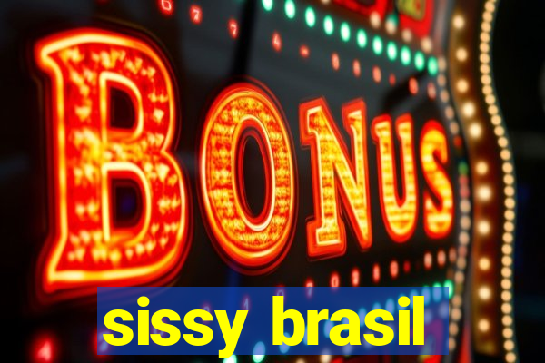 sissy brasil