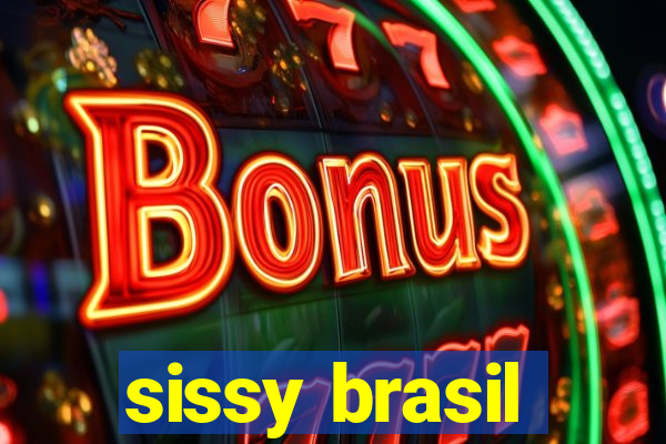 sissy brasil