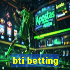 bti betting