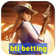 bti betting