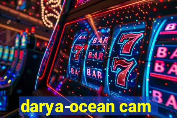 darya-ocean cam