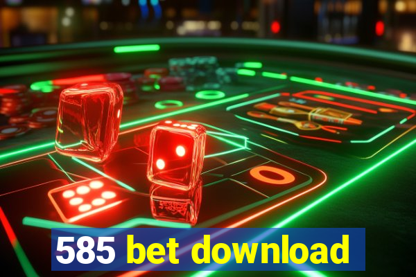 585 bet download