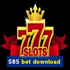 585 bet download