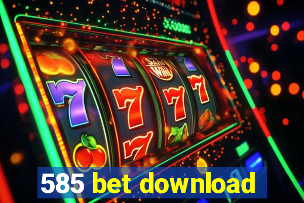 585 bet download