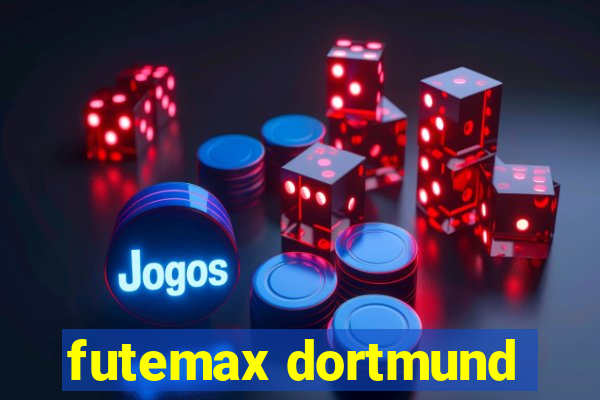 futemax dortmund