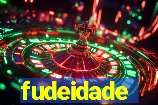 fudeidade