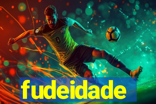 fudeidade