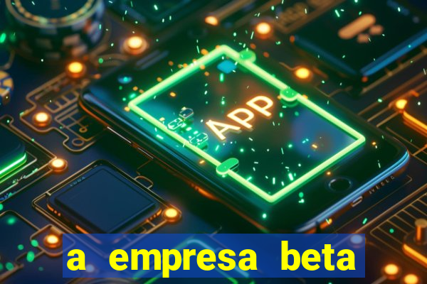 a empresa beta finalizou dezembro com 20 unidades