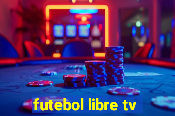 futebol libre tv