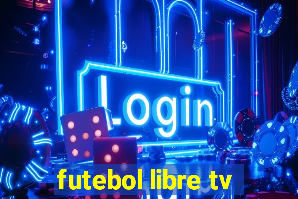 futebol libre tv