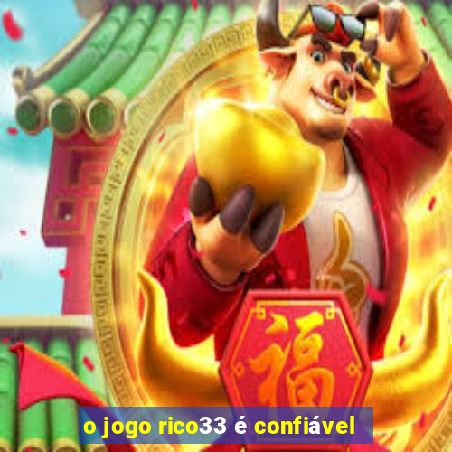 o jogo rico33 é confiável