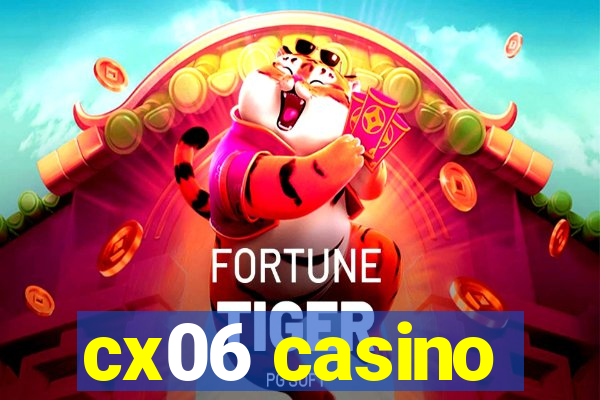 cx06 casino