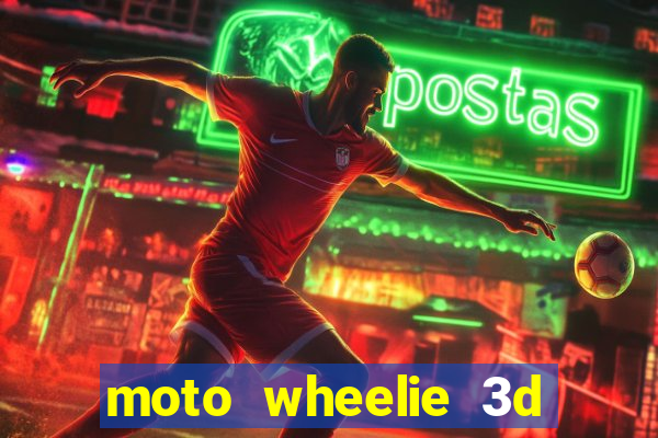 moto wheelie 3d dinheiro infinito