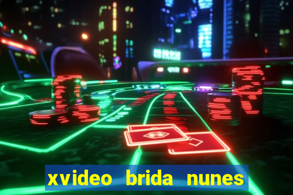 xvideo brida nunes e kid