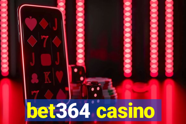 bet364 casino