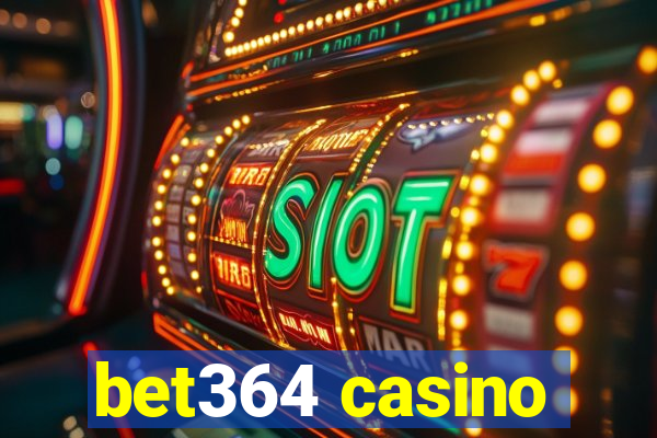 bet364 casino