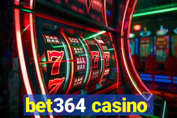 bet364 casino