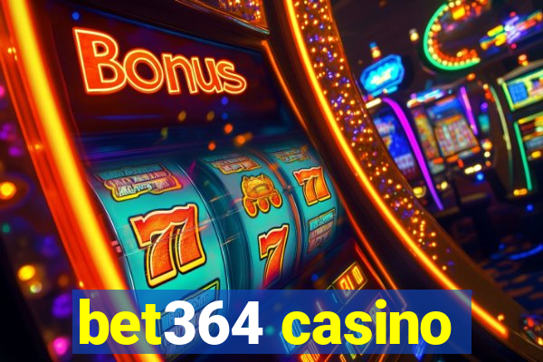 bet364 casino