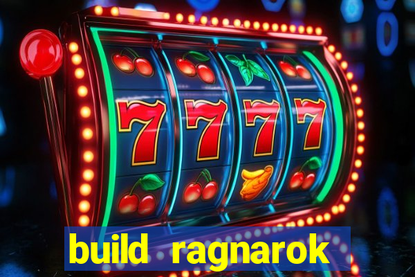 build ragnarok history reborn rag