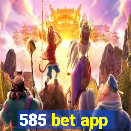 585 bet app