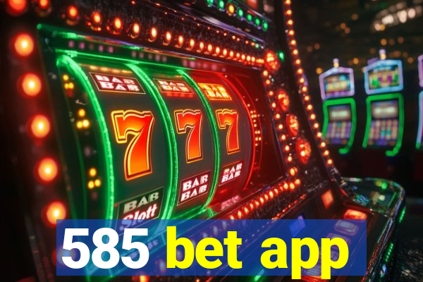 585 bet app