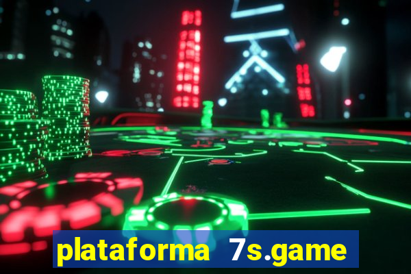 plataforma 7s.game paga mesmo