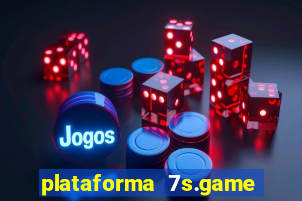 plataforma 7s.game paga mesmo