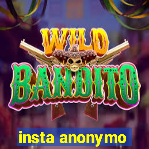 insta anonymo