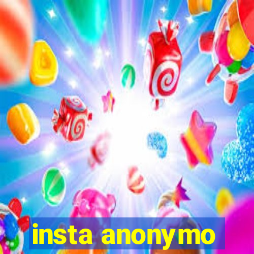 insta anonymo