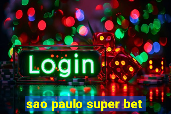 sao paulo super bet