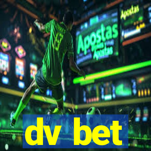 dv bet