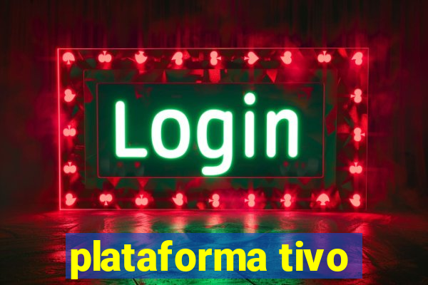 plataforma tivo