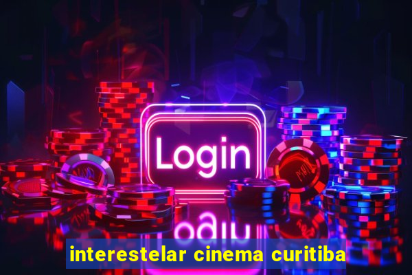 interestelar cinema curitiba