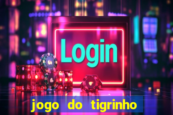 jogo do tigrinho deposito minimo 5 reais