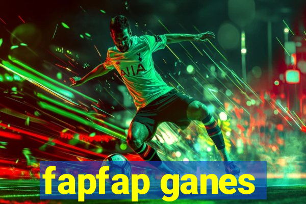 fapfap ganes