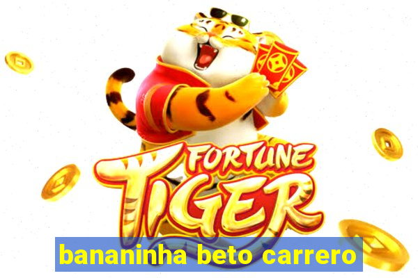 bananinha beto carrero