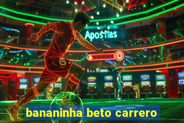 bananinha beto carrero