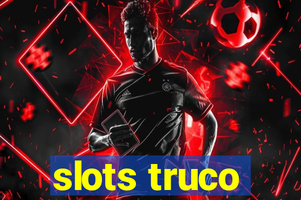 slots truco