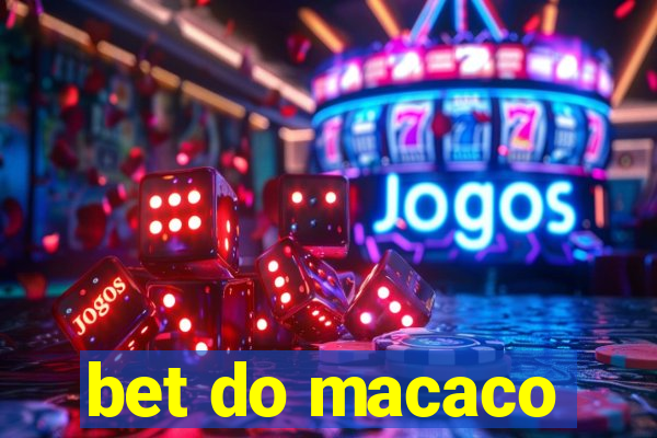 bet do macaco