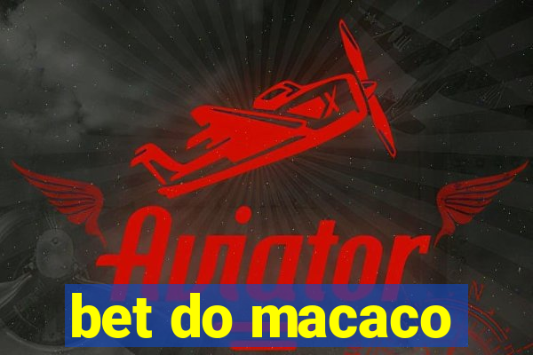 bet do macaco