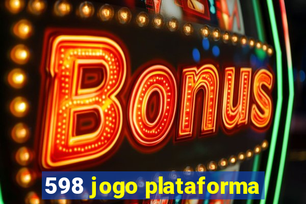 598 jogo plataforma