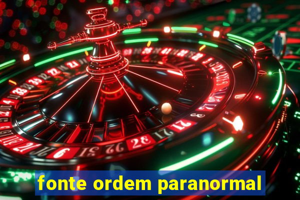 fonte ordem paranormal