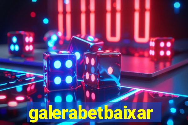 galerabetbaixar