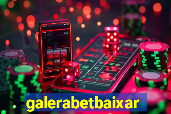 galerabetbaixar