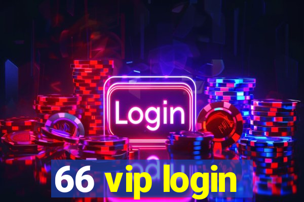 66 vip login