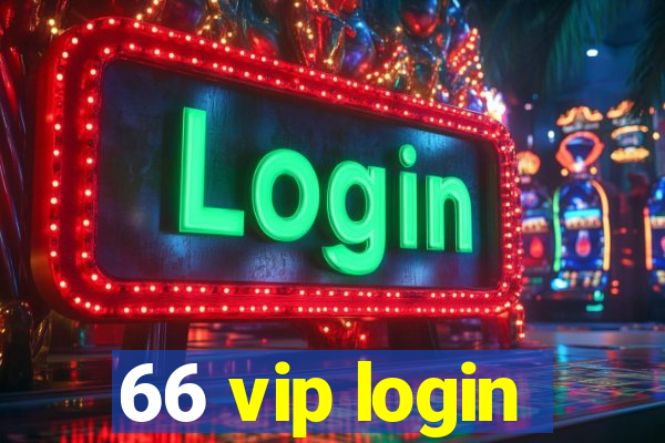 66 vip login