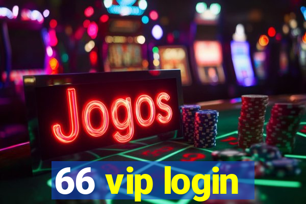 66 vip login